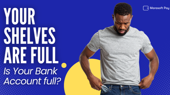 Your Shelves Are Full, Why Is Your Bank Account Empty?